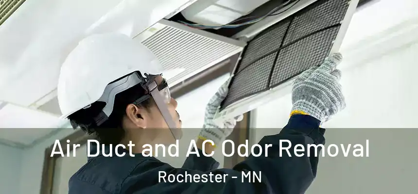  Air Duct and AC Odor Removal Rochester - MN