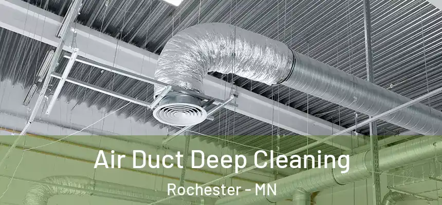 Air Duct Deep Cleaning Rochester - MN