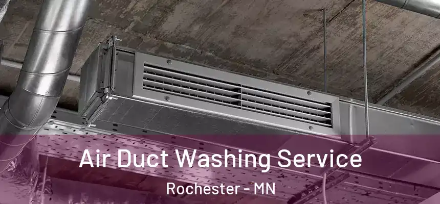 Air Duct Washing Service Rochester - MN