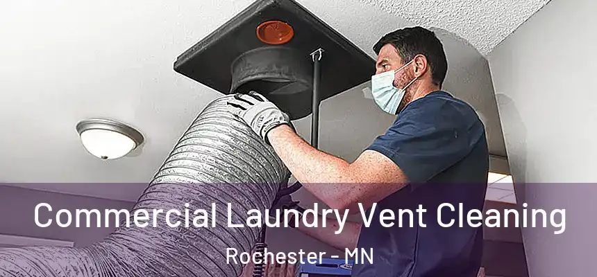 Commercial Laundry Vent Cleaning Rochester - MN