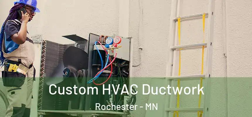 Custom HVAC Ductwork Rochester - MN
