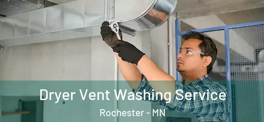  Dryer Vent Washing Service Rochester - MN