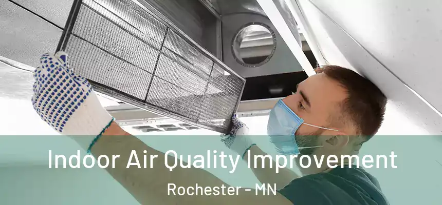 Indoor Air Quality Improvement Rochester - MN