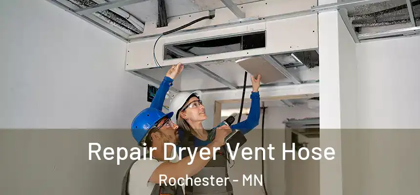 Repair Dryer Vent Hose Rochester - MN