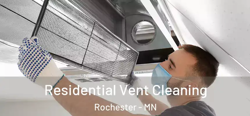 Residential Vent Cleaning Rochester - MN