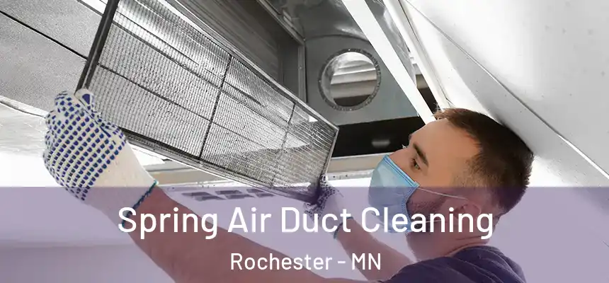 Spring Air Duct Cleaning Rochester - MN